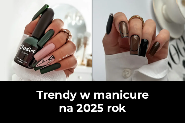 Trendy w manicure na 2025 rok